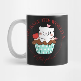 You bake the world a better place Mug